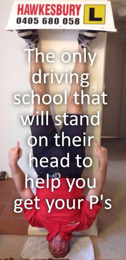 Hawkesbury Driving School - The only driving school that will stand on their heads